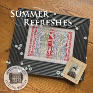 Summer Refreshes – Summer House Stitche Workes | :: Welcome Sassy Jacks ...